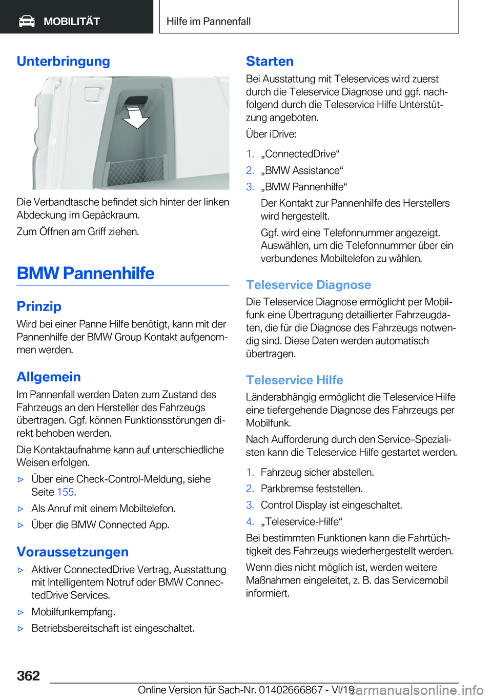 BMW X4 M 2020  Betriebsanleitungen (in German) �U�n�t�e�r�b�r�i�n�g�u�n�g
�D�i�e��V�e�r�b�a�n�d�t�a�s�c�h�e��b�e�f�i�n�d�e�t��s�i�c�h��h�i�n�t�e�r��d�e�r��l�i�n�k�e�n�A�b�d�e�c�k�u�n�g��i�m��G�e�p�