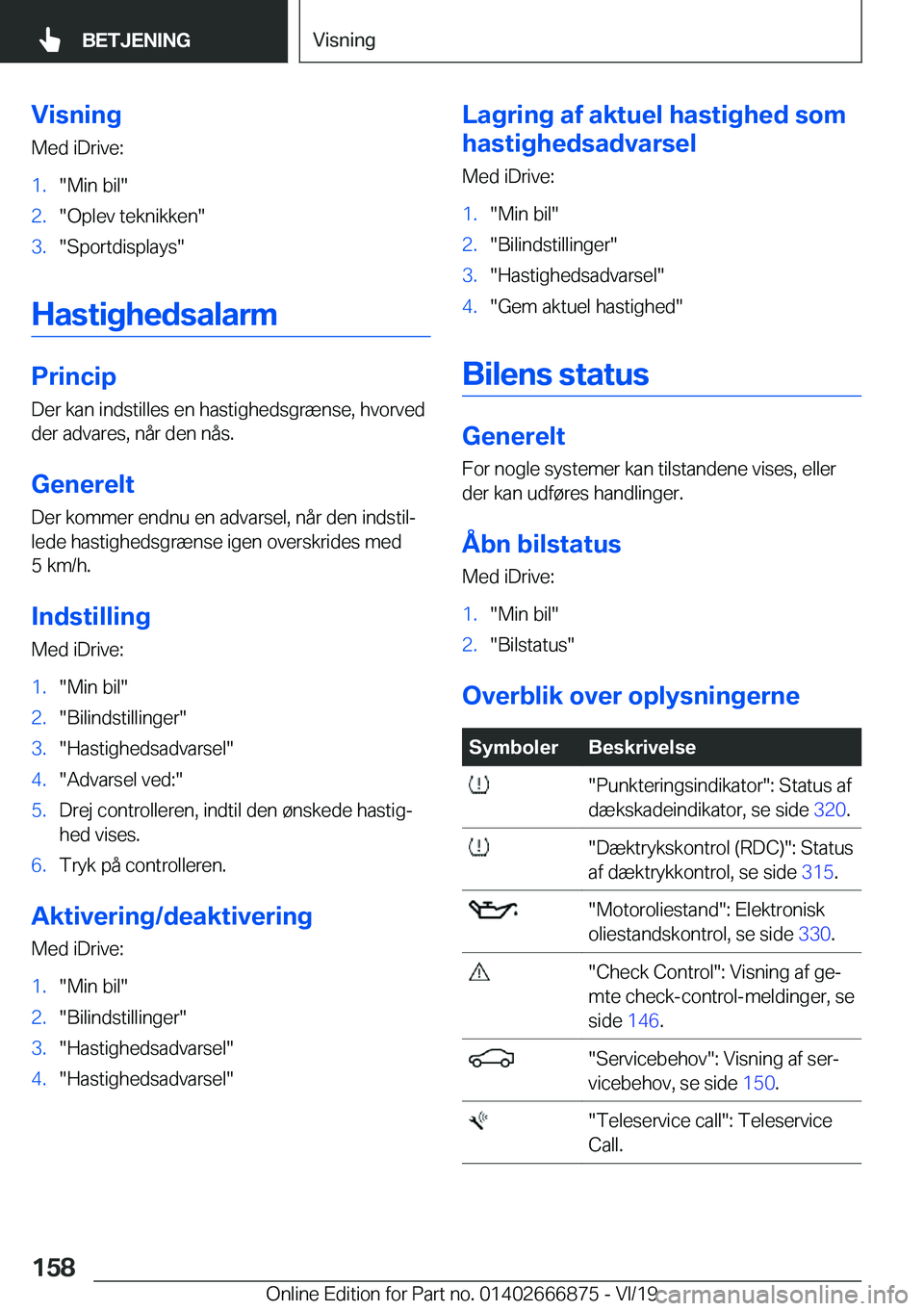 BMW X4 M 2020  InstruktionsbØger (in Danish) �V�i�s�n�i�n�g�M�e�d��i�D�r�i�v�e�:�1�.��M�i�n��b�i�l��2�.��O�p�l�e�v��t�e�k�n�i�k�k�e�n��3�.��S�p�o�r�t�d�i�s�p�l�a�y�s�
�H�a�s�t�i�g�h�e�d�s�a�l�a�r�m
�P�r�i�n�c�i�p
�D�e�r��k�a�n��i�n�d�