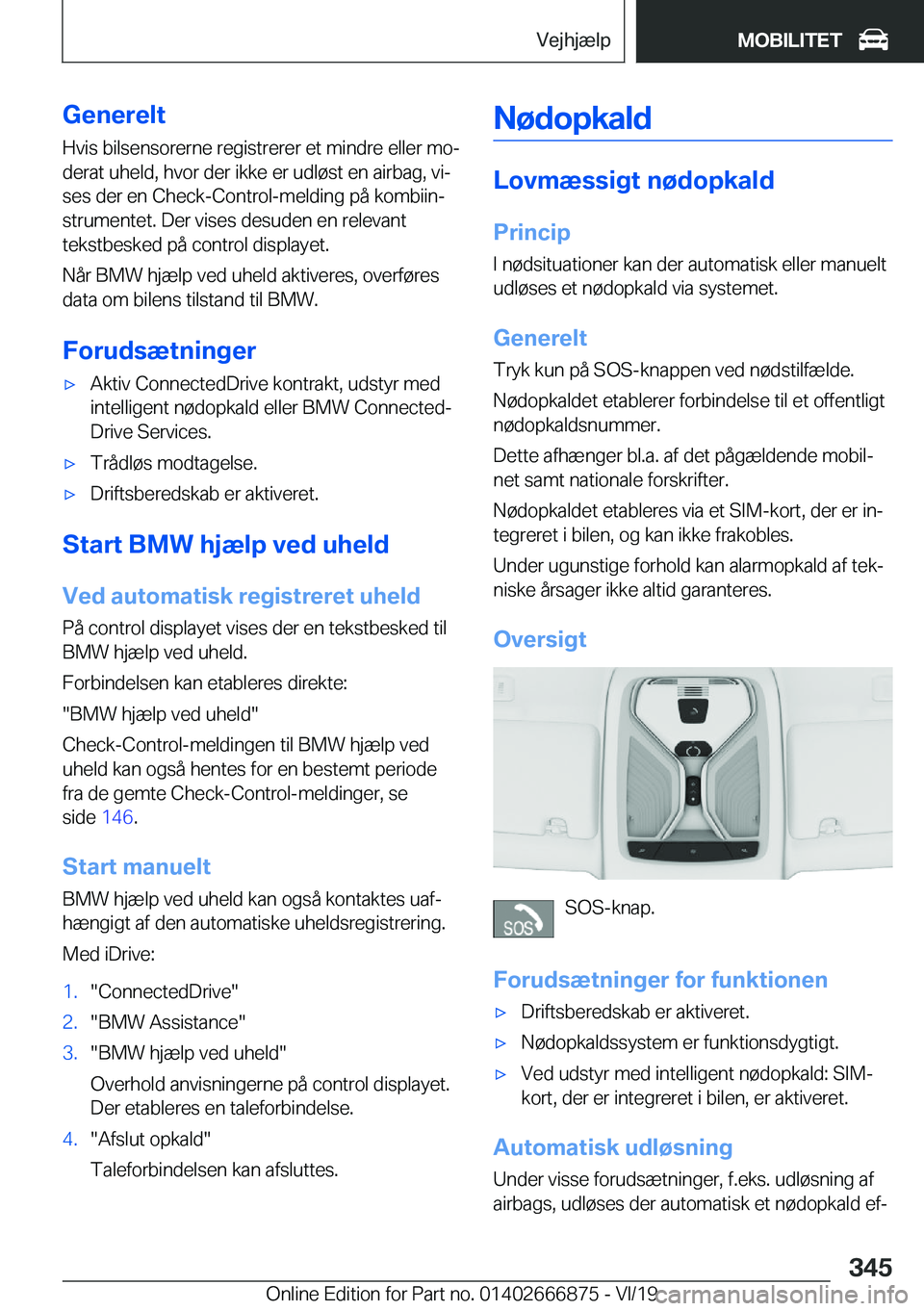 BMW X4 M 2020  InstruktionsbØger (in Danish) �G�e�n�e�r�e�l�t�H�v�i�s��b�i�l�s�e�n�s�o�r�e�r�n�e��r�e�g�i�s�t�r�e�r�e�r��e�t��m�i�n�d�r�e��e�l�l�e�r��m�oj
�d�e�r�a�t��u�h�e�l�d�,��h�v�o�r��d�e�r��i�k�k�e��e�r��u�d�l�