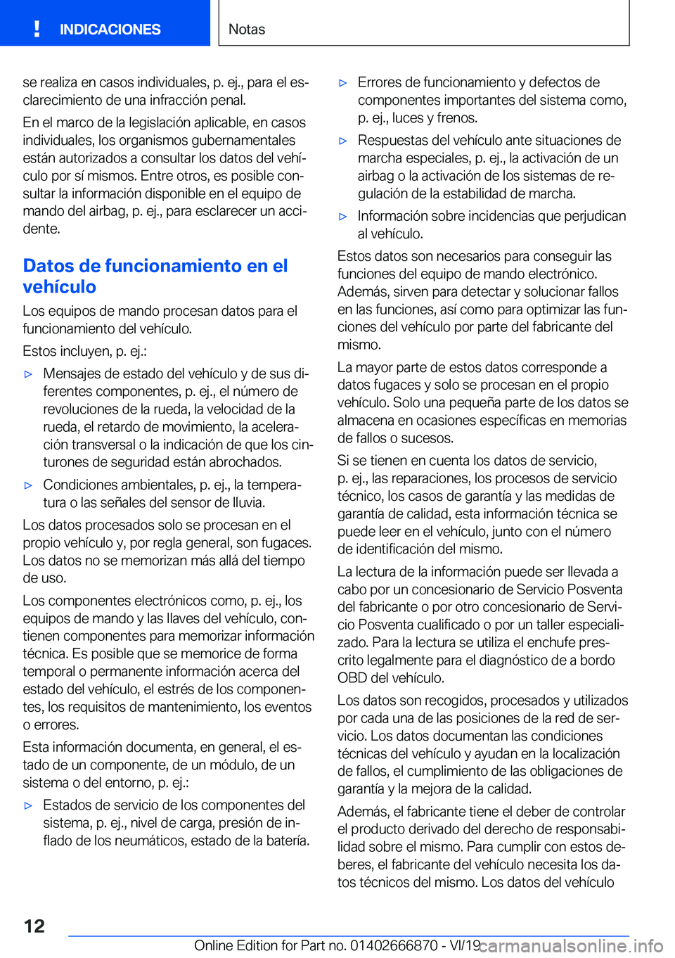 BMW X4 M 2020  Manuales de Empleo (in Spanish) �s�e��r�e�a�l�i�z�a��e�n��c�a�s�o�s��i�n�d�i�v�i�d�u�a�l�e�s�,��p�.��e�j�.�,��p�a�r�a��e�l��e�sª�c�l�a�r�e�c�i�m�i�e�n�t�o��d�e��u�n�a��i�n�f�r�a�c�c�i�