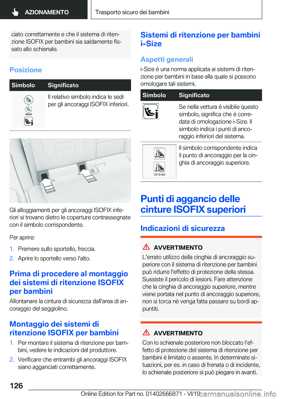 BMW X4 M 2020  Libretti Di Uso E manutenzione (in Italian) �c�i�a�t�o��c�o�r�r�e�t�t�a�m�e�n�t�e��e��c�h�e��i�l��s�i�s�t�e�m�a��d�i��r�i�t�e�nª
�z�i�o�n�e��I�S�O�F�I�X��p�e�r��b�a�m�b�i�n�i��s�i�a��s�a�l�d�a�m�e�n�t�e��f�i�sª �s�a�t�o��a�l�l