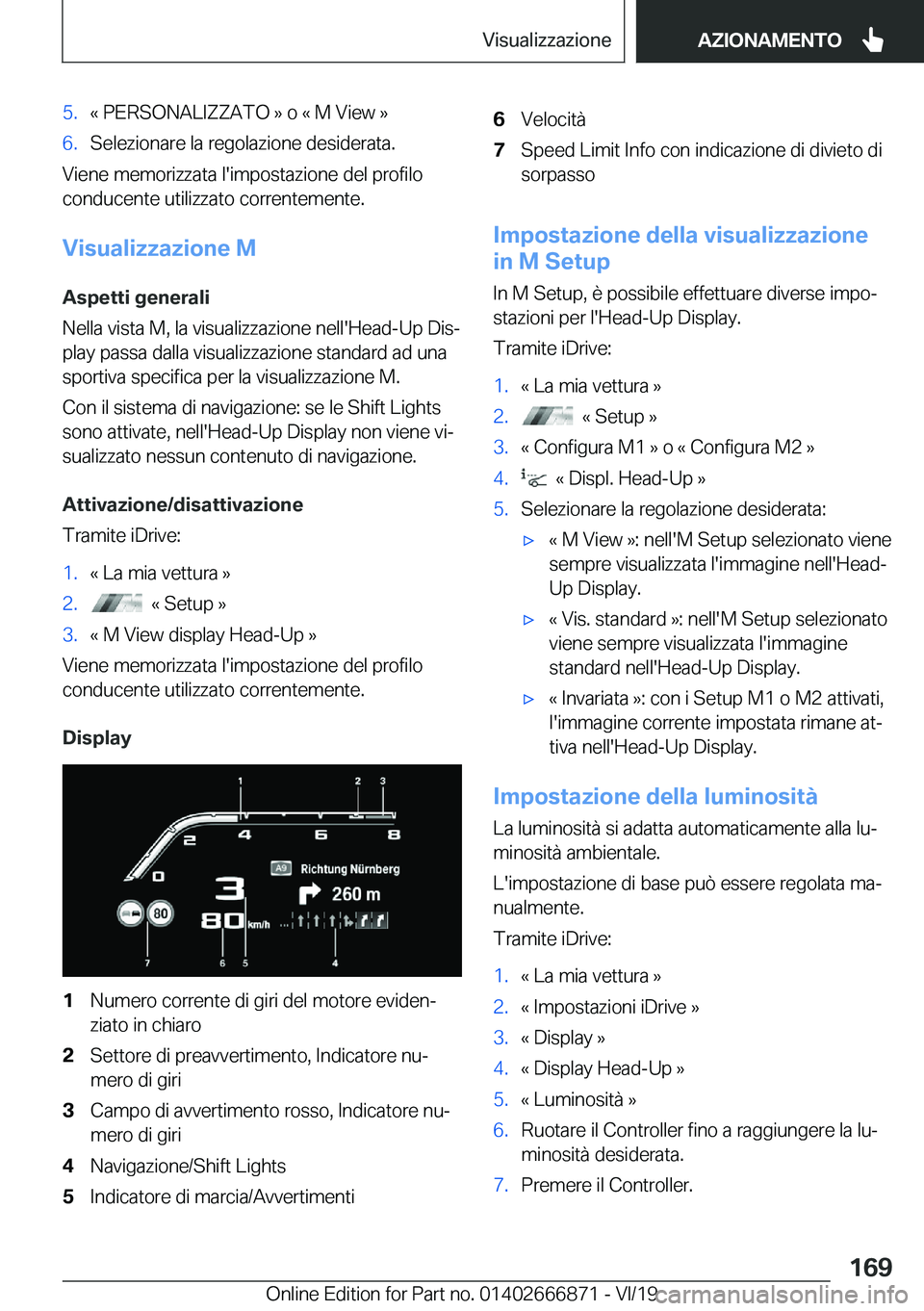 BMW X4 M 2020  Libretti Di Uso E manutenzione (in Italian) �5�.�«��P�E�R�S�O�N�A�L�I�Z�Z�A�T�O��{��o��«��M��V�i�e�w��{�6�.�S�e�l�e�z�i�o�n�a�r�e��l�a��r�e�g�o�l�a�z�i�o�n�e��d�e�s�i�d�e�r�a�t�a�.
�V�i�e�n�e��m�e�m�o�r�i�z�z�a�t�a��l�'�i�m�p�