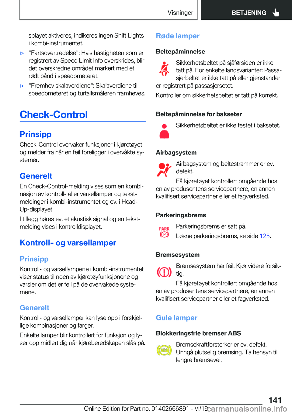 BMW X4 M 2020  InstruksjonsbØker (in Norwegian) �s�p�l�a�y�e�t��a�k�t�i�v�e�r�e�s�,��i�n�d�i�k�e�r�e�s��i�n�g�e�n��S�h�i�f�t��L�i�g�h�t�s�i��k�o�m�b�i�-�i�n�s�t�r�u�m�e�n�t�e�t�.'x��F�a�r�t�s�o�v�e�r�t�r�e�d�e�l�s�e��:��H�v�i�s��h�a�s