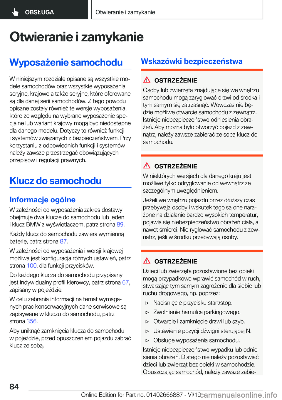 BMW X4 M 2020  Instrukcja obsługi (in Polish) �O�t�w�i�e�r�a�n�i�e��i��z�a�m�y�k�a�n�i�e�W�y�p�o�s�a9�e�n�i�e��s�a�m�o�c�h�o�d�u
�W��n�i�n�i�e�j�s�z�y�m��r�o�z�d�z�i�a�l�e��o�p�i�s�a�n�e��s�