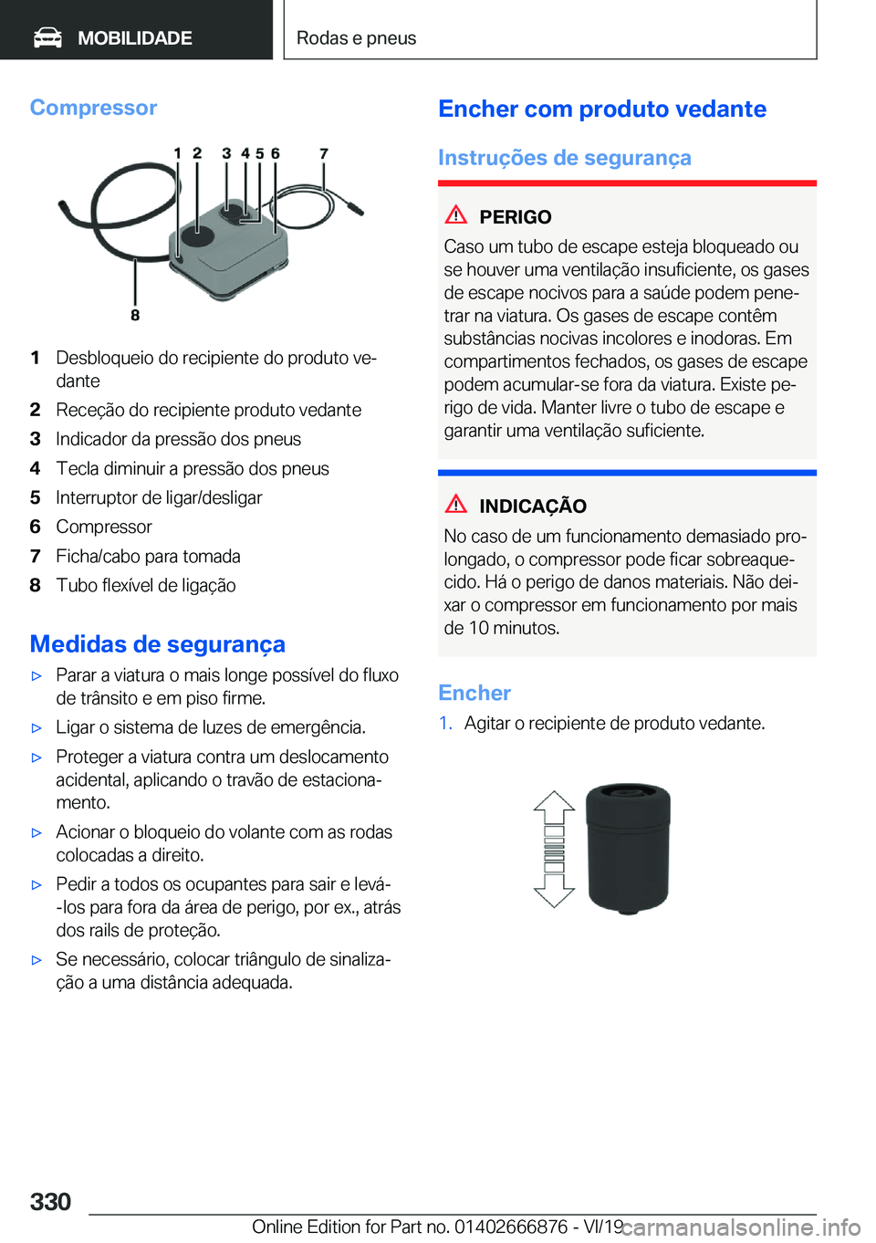 BMW X4 M 2020  Manual do condutor (in Portuguese) �C�o�m�p�r�e�s�s�o�r�1�D�e�s�b�l�o�q�u�e�i�o��d�o��r�e�c�i�p�i�e�n�t�e��d�o��p�r�o�d�u�t�o��v�eª�d�a�n�t�e�2�R�e�c�e�