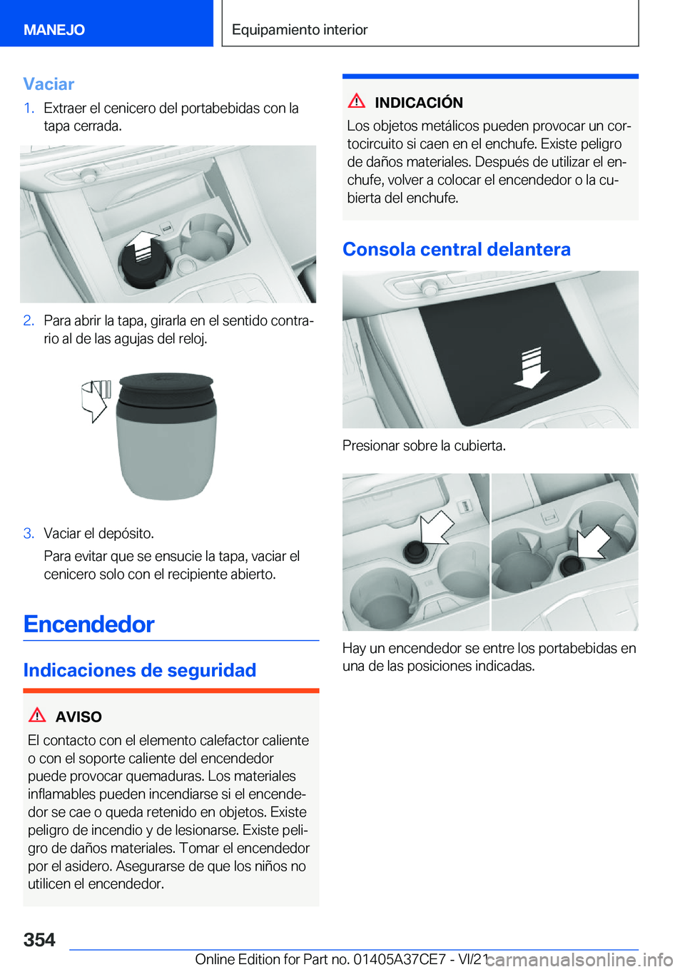 BMW X5 2022  Manuales de Empleo (in Spanish) �V�a�c�i�a�r�1�.�E�x�t�r�a�e�r��e�l��c�e�n�i�c�e�r�o��d�e�l��p�o�r�t�a�b�e�b�i�d�a�s��c�o�n��l�a
�t�a�p�a��c�e�r�r�a�d�a�.�2�.�P�a�r�a��a�b�r�i�r��l�a��t�a�p�a�,��g�i�r�a�r�l�a��e�n��e�l�