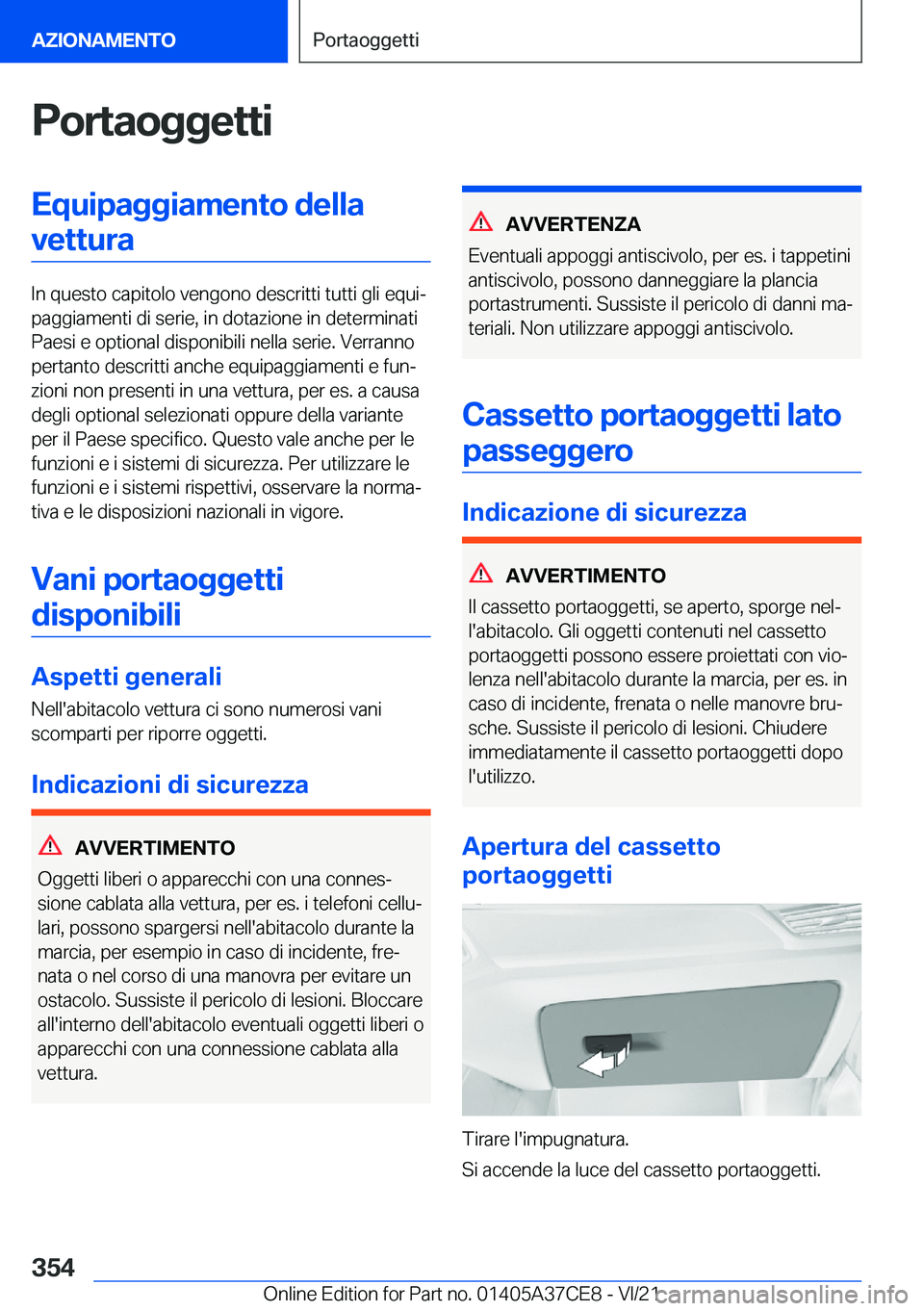 BMW X5 2022  Libretti Di Uso E manutenzione (in Italian) �P�o�r�t�a�o�g�g�e�t�t�i�E�q�u�i�p�a�g�g�i�a�m�e�n�t�o��d�e�l�l�a�v�e�t�t�u�r�a
�I�n��q�u�e�s�t�o��c�a�p�i�t�o�l�o��v�e�n�g�o�n�o��d�e�s�c�r�i�t�t�i��t�u�t�t�i��g�l�i��e�q�u�iª
�p�a�g�g�i�a�
