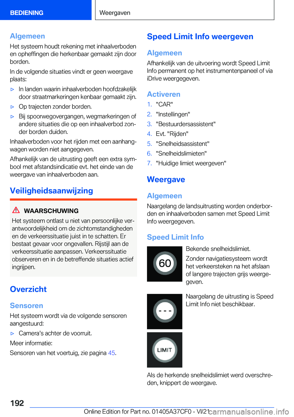 BMW X5 2022  Instructieboekjes (in Dutch) �A�l�g�e�m�e�e�n
�H�e�t��s�y�s�t�e�e�m��h�o�u�d�t��r�e�k�e�n�i�n�g��m�e�t��i�n�h�a�a�l�v�e�r�b�o�d�e�n
�e�n��o�p�h�e�f�f�i�n�g�e�n��d�i�e��h�e�r�k�e�n�b�a�a�r��g�e�m�a�a�k�t��z�i�j�n��d�o�o