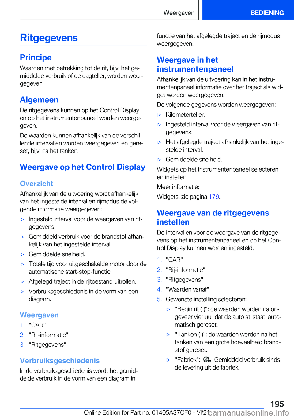 BMW X5 2022  Instructieboekjes (in Dutch) �R�i�t�g�e�g�e�v�e�n�s
�P�r�i�n�c�i�p�e�W�a�a�r�d�e�n��m�e�t��b�e�t�r�e�k�k�i�n�g��t�o�t��d�e��r�i�t�,��b�i�j�v�.��h�e�t��g�ej
�m�i�d�d�e�l�d�e��v�e�r�b�r�u�i�k��o�f��d�e��d�a�g�t�e�l�l�e