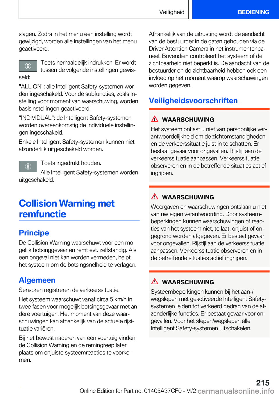 BMW X5 2022  Instructieboekjes (in Dutch) �s�l�a�g�e�n�.��Z�o�d�r�a��i�n��h�e�t��m�e�n�u��e�e�n��i�n�s�t�e�l�l�i�n�g��w�o�r�d�t�g�e�w�i�j�z�i�g�d�,��w�o�r�d�e�n��a�l�l�e��i�n�s�t�e�l�l�i�n�g�e�n��v�a�n��h�e�t��m�e�n�u
�g�e�a�c�t�