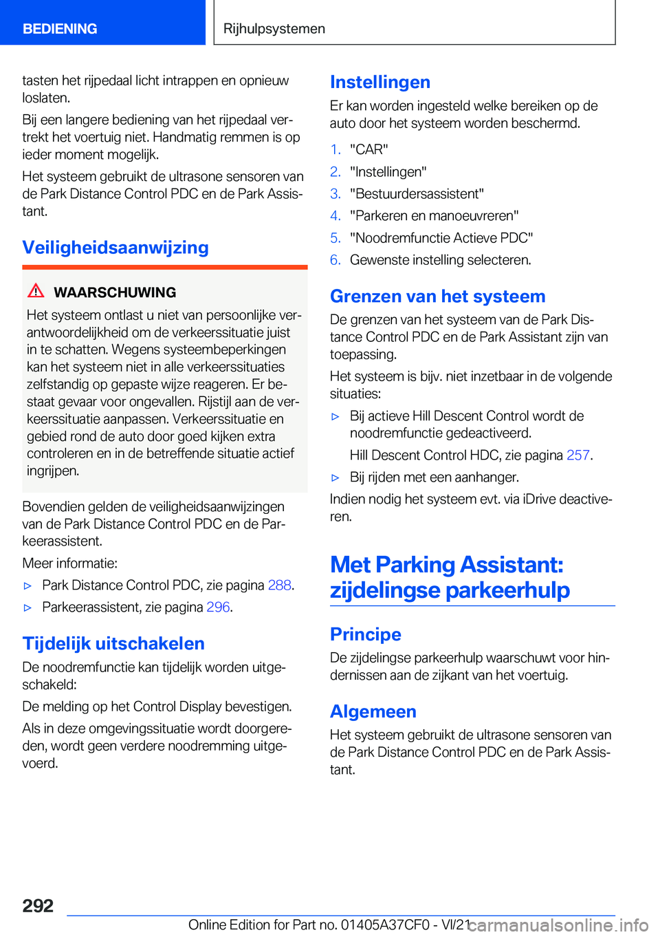 BMW X5 2022  Instructieboekjes (in Dutch) �t�a�s�t�e�n��h�e�t��r�i�j�p�e�d�a�a�l��l�i�c�h�t��i�n�t�r�a�p�p�e�n��e�n��o�p�n�i�e�u�w
�l�o�s�l�a�t�e�n�.
�B�i�j��e�e�n��l�a�n�g�e�r�e��b�e�d�i�e�n�i�n�g��v�a�n��h�e�t��r�i�j�p�e�d�a�a�l