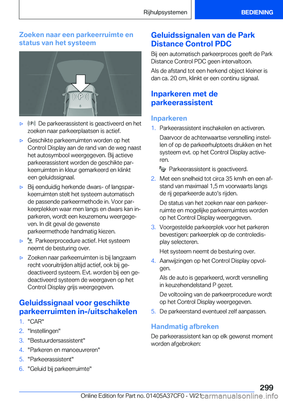 BMW X5 2022  Instructieboekjes (in Dutch) �Z�o�e�k�e�n��n�a�a�r��e�e�n��p�a�r�k�e�e�r�r�u�i�m�t�e��e�n
�s�t�a�t�u�s��v�a�n��h�e�t��s�y�s�t�e�e�m'x���D�e��p�a�r�k�e�e�r�a�s�s�i�s�t�e�n�t��i�s��g�e�a�c�t�i�v�e�e�r�d��e�n��h�e�