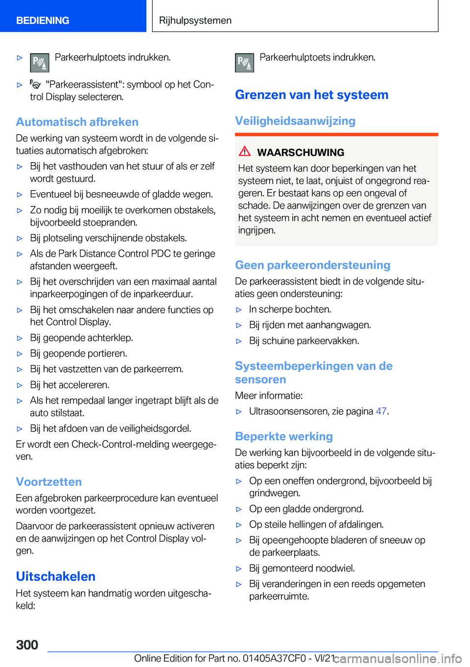 BMW X5 2022  Instructieboekjes (in Dutch) 'x�P�a�r�k�e�e�r�h�u�l�p�t�o�e�t�s��i�n�d�r�u�k�k�e�n�.'x����P�a�r�k�e�e�r�a�s�s�i�s�t�e�n�t��:��s�y�m�b�o�o�l��o�p��h�e�t��C�o�nj
�t�r�o�l��D�i�s�p�l�a�y��s�e�l�e�c�t�e�r�e�n�.
�A