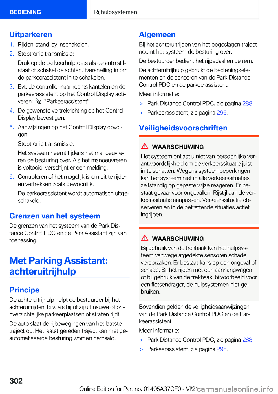 BMW X5 2022  Instructieboekjes (in Dutch) �U�i�t�p�a�r�k�e�r�e�n�1�.�R�i�j�d�e�n�-�s�t�a�n�d�-�b�y��i�n�s�c�h�a�k�e�l�e�n�.�2�.�S�t�e�p�t�r�o�n�i�c��t�r�a�n�s�m�i�s�s�i�e�:
�D�r�u�k��o�p��d�e��p�a�r�k�e�e�r�h�u�l�p�t�o�e�t�s��a�l�s��d�