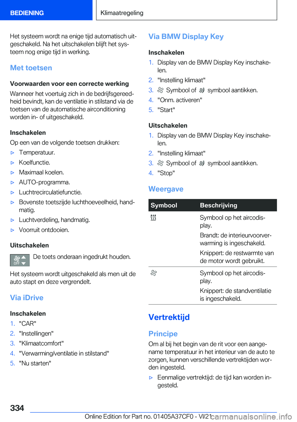 BMW X5 2022  Instructieboekjes (in Dutch) �H�e�t��s�y�s�t�e�e�m��w�o�r�d�t��n�a��e�n�i�g�e��t�i�j�d��a�u�t�o�m�a�t�i�s�c�h��u�i�tj
�g�e�s�c�h�a�k�e�l�d�.��N�a��h�e�t��u�i�t�s�c�h�a�k�e�l�e�n��b�l�i�j�f�t��h�e�t��s�y�sj �t�e�e�m