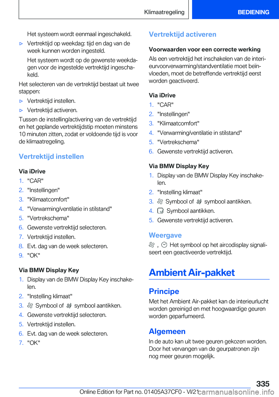 BMW X5 2022  Instructieboekjes (in Dutch) �H�e�t��s�y�s�t�e�e�m��w�o�r�d�t��e�e�n�m�a�a�l��i�n�g�e�s�c�h�a�k�e�l�d�.'x�V�e�r�t�r�e�k�t�i�j�d��o�p��w�e�e�k�d�a�g�:��t�i�j�d��e�n��d�a�g��v�a�n��d�e
�w�e�e�k��k�u�n�n�e�n��w�o�r�