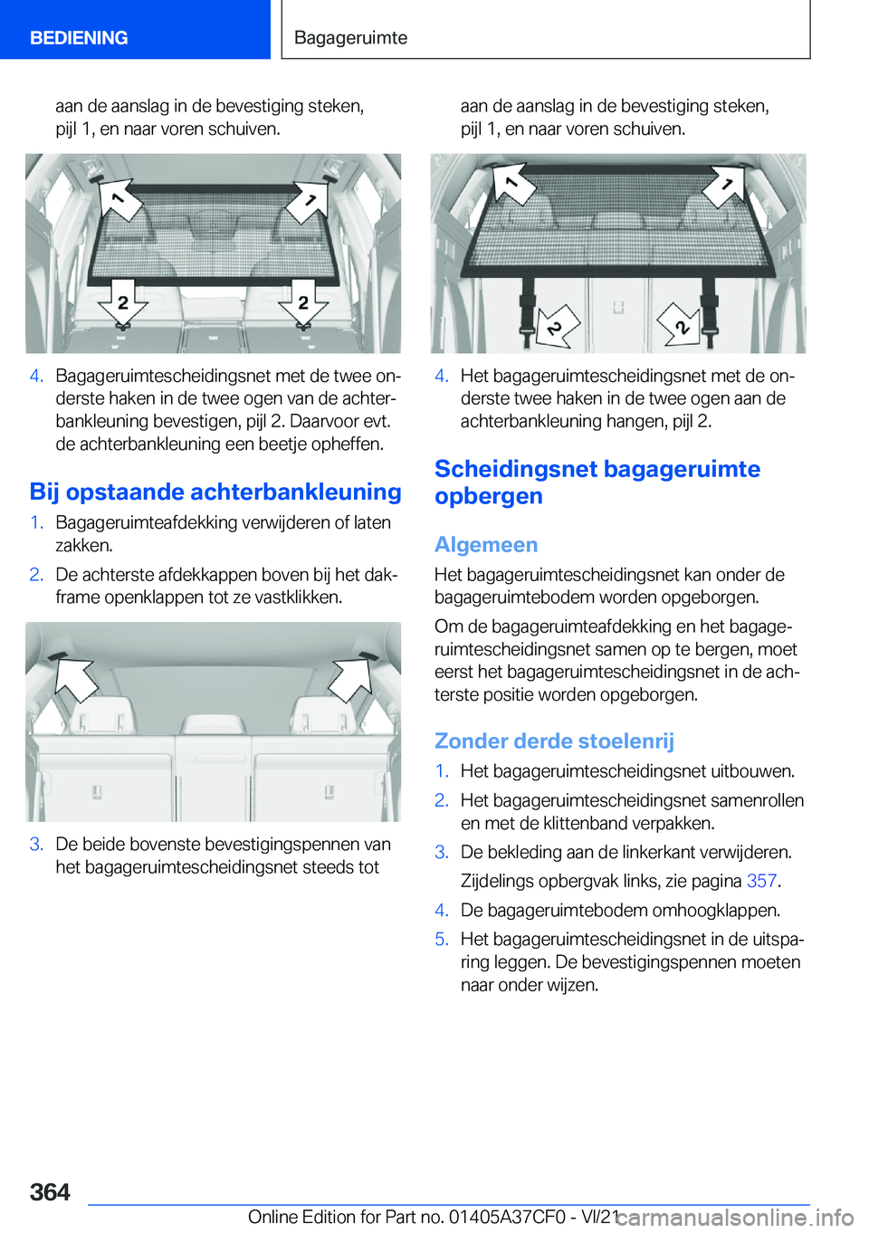 BMW X5 2022  Instructieboekjes (in Dutch) �a�a�n��d�e��a�a�n�s�l�a�g��i�n��d�e��b�e�v�e�s�t�i�g�i�n�g��s�t�e�k�e�n�,
�p�i�j�l��1�,��e�n��n�a�a�r��v�o�r�e�n��s�c�h�u�i�v�e�n�.�4�.�B�a�g�a�g�e�r�u�i�m�t�e�s�c�h�e�i�d�i�n�g�s�n�e�t��