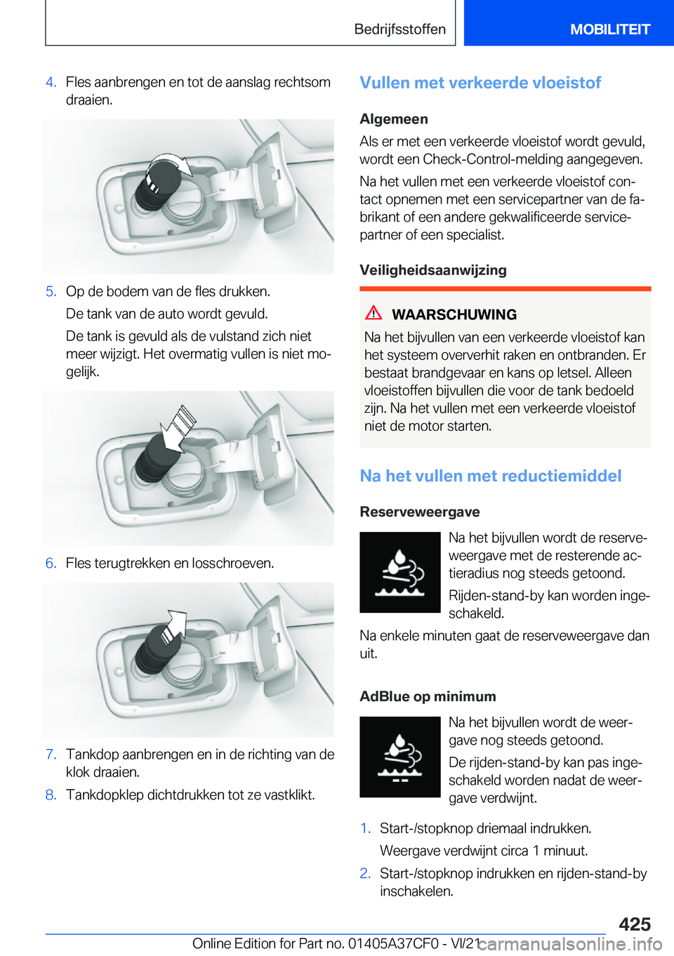 BMW X5 2022  Instructieboekjes (in Dutch) �4�.�F�l�e�s��a�a�n�b�r�e�n�g�e�n��e�n��t�o�t��d�e��a�a�n�s�l�a�g��r�e�c�h�t�s�o�m�d�r�a�a�i�e�n�.�5�.�O�p��d�e��b�o�d�e�m��v�a�n��d�e��f�l�e�s��d�r�u�k�k�e�n�.
�D�e��t�a�n�k��v�a�n��d�