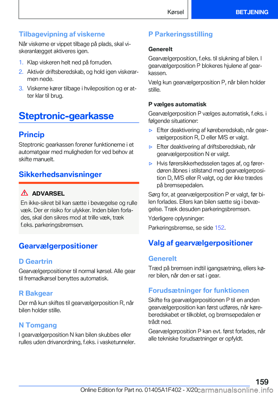 BMW X5 2021  InstruktionsbØger (in Danish) �T�i�l�b�a�g�e�v�i�p�n�i�n�g��a�f��v�i�s�k�e�r�n�e�N�å�r��v�i�s�k�e�r�n�e��e�r��v�i�p�p�e�t��t�i�l�b�a�g�e��p�å��p�l�a�d�s�,��s�k�a�l��v�ij
�s�k�e�r�a�n�l�æ�g�g�e�t��a�k�t�i�v�e�r�e�s�