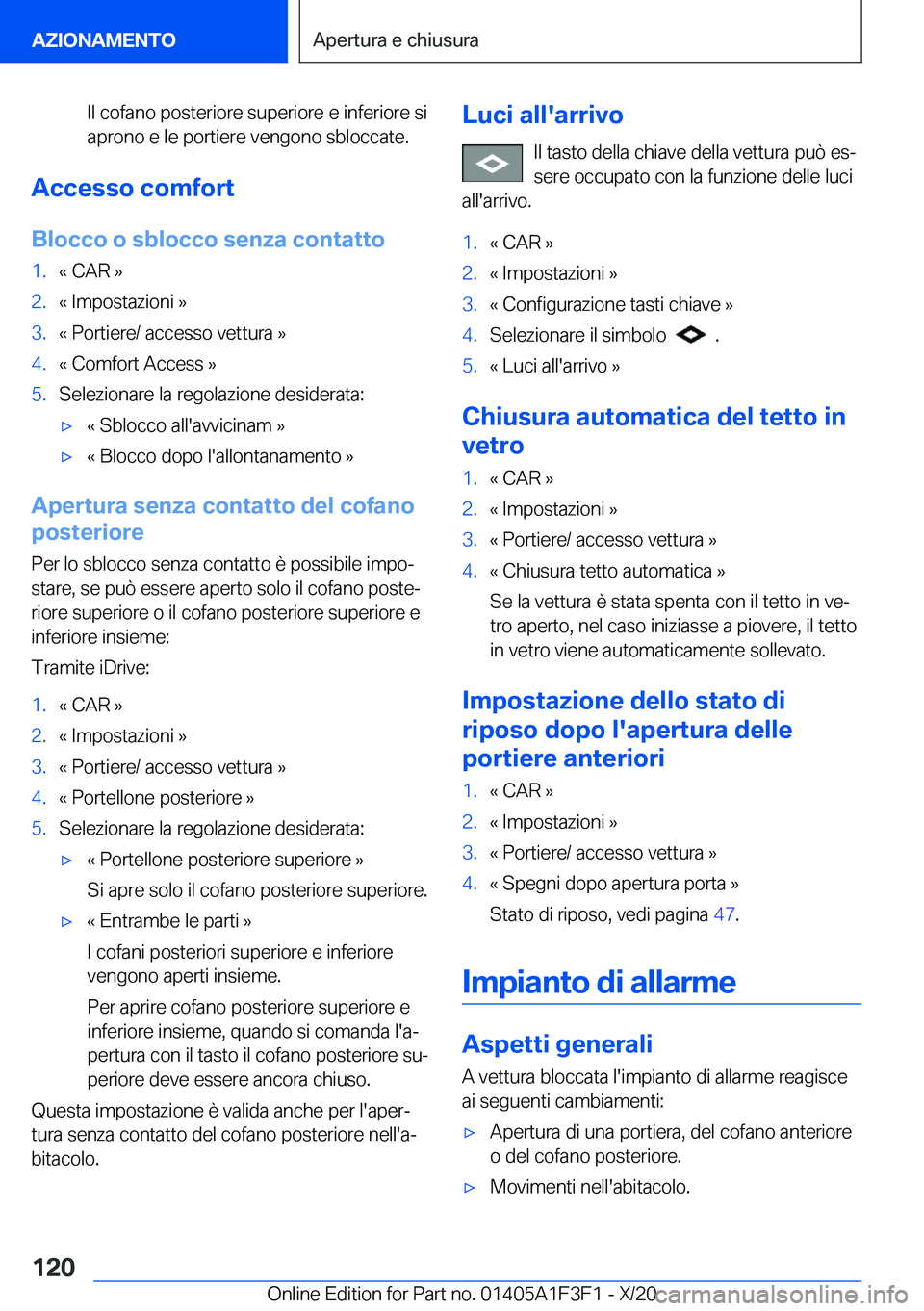 BMW X5 2021  Libretti Di Uso E manutenzione (in Italian) �I�l��c�o�f�a�n�o��p�o�s�t�e�r�i�o�r�e��s�u�p�e�r�i�o�r�e��e��i�n�f�e�r�i�o�r�e��s�i�a�p�r�o�n�o��e��l�e��p�o�r�t�i�e�r�e��v�e�n�g�o�n�o��s�b�l�o�c�c�a�t�e�.
�A�c�c�e�s�s�o��c�o�m�f�o�r�t

