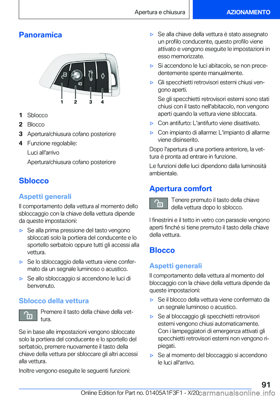 BMW X5 2021  Libretti Di Uso E manutenzione (in Italian) �P�a�n�o�r�a�m�i�c�a�1�S�b�l�o�c�c�o�2�B�l�o�c�c�o�3�A�p�e�r�t�u�r�a�/�c�h�i�u�s�u�r�a��c�o�f�a�n�o��p�o�s�t�e�r�i�o�r�e�4�F�u�n�z�i�o�n�e��r�e�g�o�l�a�b�i�l�e�:
�L�u�c�i��a�l�l�'�a�r�r�i�v�o
