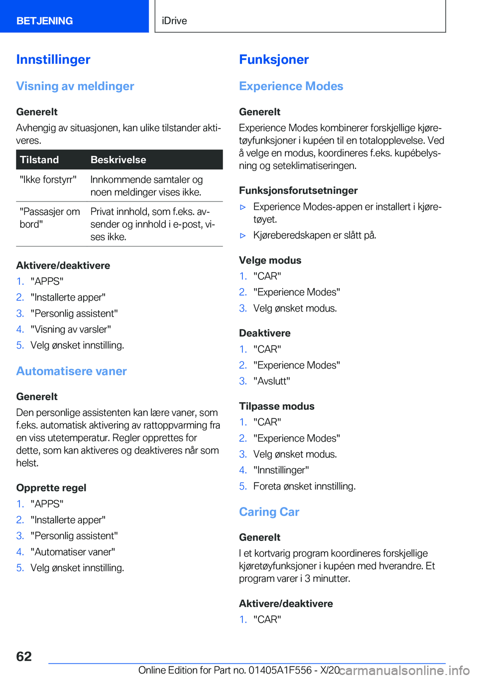 BMW X5 2021  InstruksjonsbØker (in Norwegian) �I�n�n�s�t�i�l�l�i�n�g�e�r�V�i�s�n�i�n�g��a�v��m�e�l�d�i�n�g�e�r�G�e�n�e�r�e�l�t
�A�v�h�e�n�g�i�g��a�v��s�i�t�u�a�s�j�o�n�e�n�,��k�a�n��u�l�i�k�e��t�i�l�s�t�a�n�d�e�r��a�k�t�ij �v�e�r�e�s�.�T