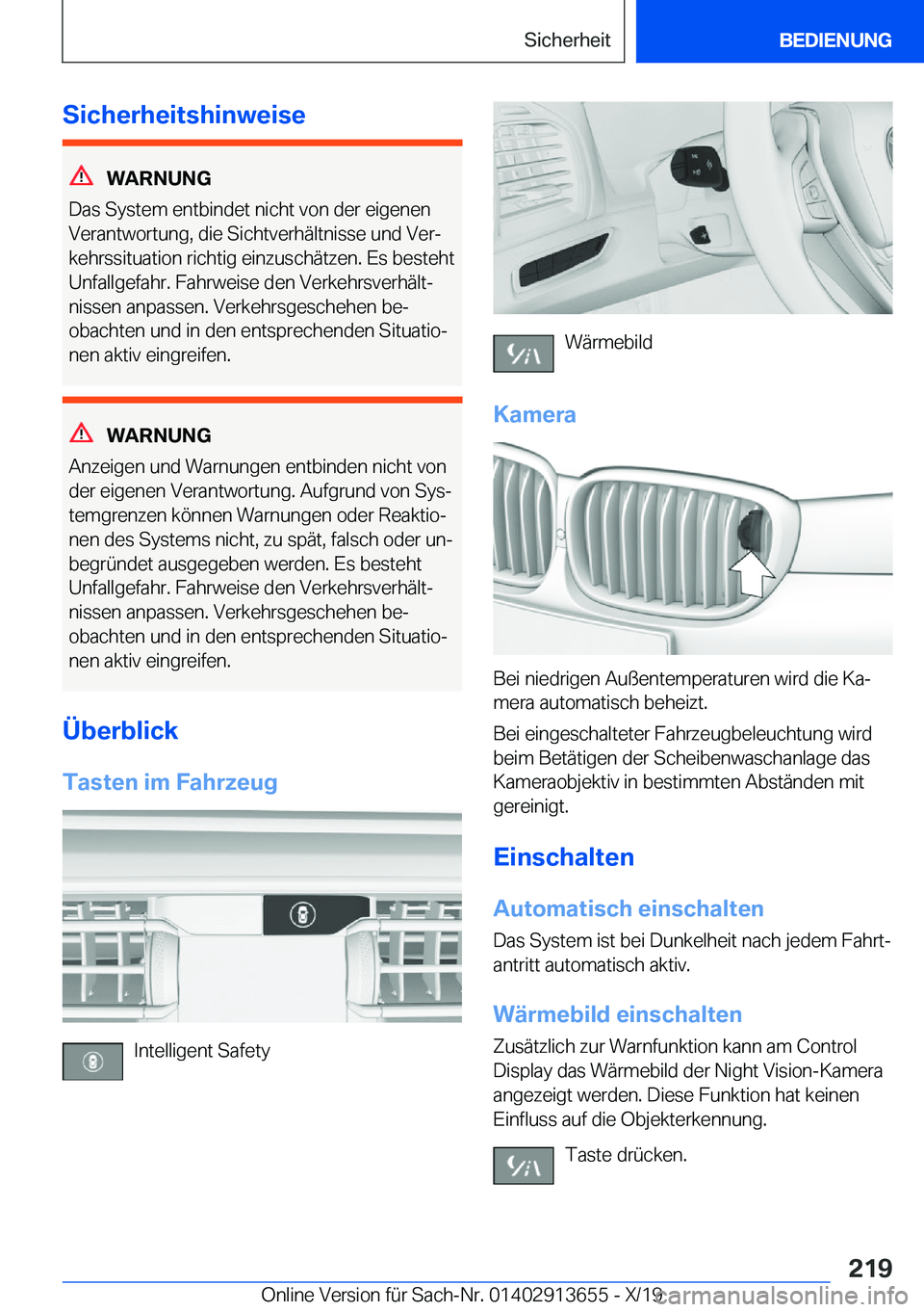 BMW X5 2020  Betriebsanleitungen (in German) �S�i�c�h�e�r�h�e�i�t�s�h�i�n�w�e�i�s�e
�W�A�R�N�U�N�G
�D�a�s��S�y�s�t�e�m��e�n�t�b�i�n�d�e�t��n�i�c�h�t��v�o�n��d�e�r��e�i�g�e�n�e�n
�V�e�r�a�n�t�w�o�r�t�u�n�g�,��d�i�e��S�i�c�h�t�v�e�r�h�