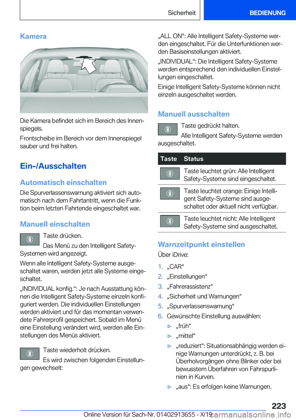 BMW X5 2020  Betriebsanleitungen (in German) �K�a�m�e�r�a
�D�i�e��K�a�m�e�r�a��b�e�f�i�n�d�e�t��s�i�c�h��i�m��B�e�r�e�i�c�h��d�e�s��I�n�n�e�nj�s�p�i�e�g�e�l�s�.
�F�r�o�n�t�s�c�h�e�i�b�e��i�m��B�e�r�e�i�c�h��v�o�r��d�e�m��I�n�n�e�n�s