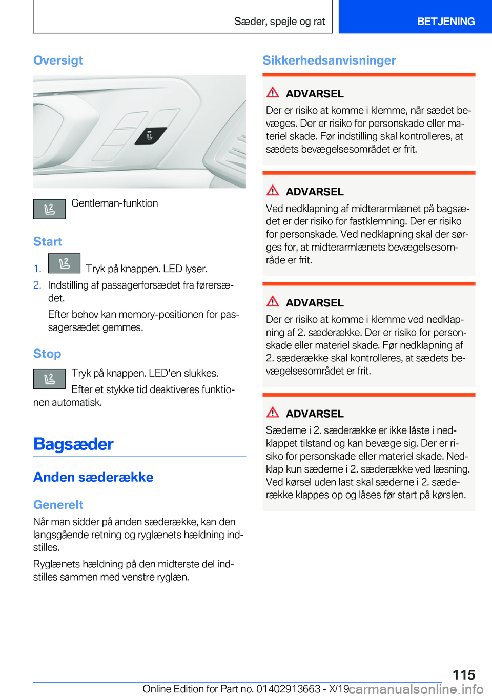 BMW X5 2020  InstruktionsbØger (in Danish) �O�v�e�r�s�i�g�t
�G�e�n�t�l�e�m�a�n�-�f�u�n�k�t�i�o�n
�S�t�a�r�t
�1�.���T�r�y�k��p�å��k�n�a�p�p�e�n�.��L�E�D��l�y�s�e�r�.�2�.�I�n�d�s�t�i�l�l�i�n�g��a�f��p�a�s�s�a�g�e�r�f�o�r�s�æ�d�e�t��f�
