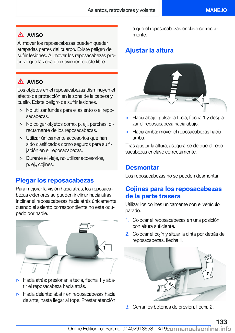 BMW X5 2020  Manuales de Empleo (in Spanish) �A�V�I�S�O
�A�l��m�o�v�e�r��l�o�s��r�e�p�o�s�a�c�a�b�e�z�a�s��p�u�e�d�e�n��q�u�e�d�a�r
�a�t�r�a�p�a�d�a�s��p�a�r�t�e�s��d�e�l��c�u�e�r�p�o�.��E�x�i�s�t�e��p�e�l�i�g�r�o��d�e
�s�u�f�r�i�r��