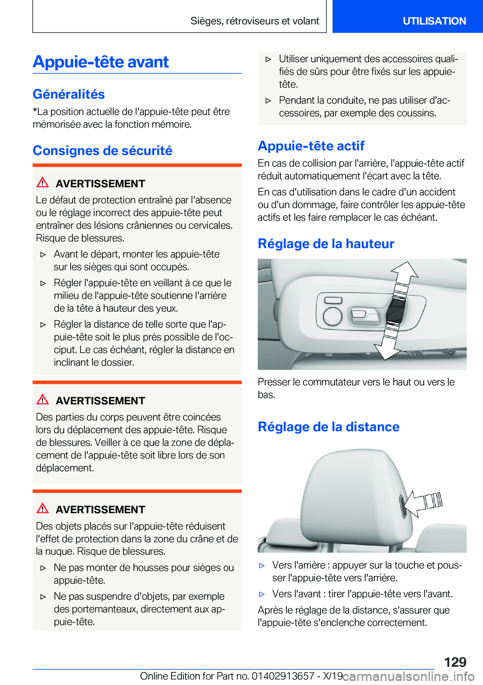 BMW X5 2020  Notices Demploi (in French) �A�p�p�u�i�e�-�t�ê�t�e��a�v�a�n�t
�G�é�n�é�r�a�l�i�t�é�s
�*�L�a��p�o�s�i�t�i�o�n��a�c�t�u�e�l�l�e��d�e��l�'�a�p�p�u�i�e�-�t�ê�t�e��p�e�u�t��ê�t�r�e
�m�é�m�o�r�i�s�é�e��a�v�e�c��l�