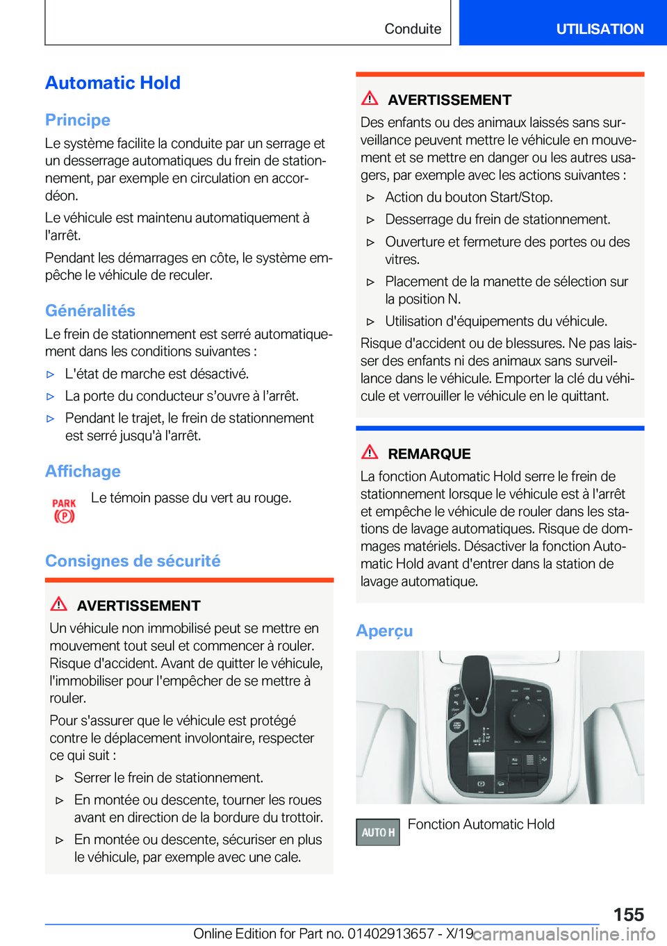 BMW X5 2020  Notices Demploi (in French) �A�u�t�o�m�a�t�i�c��H�o�l�d
�P�r�i�n�c�i�p�e �L�e��s�y�s�t�è�m�e��f�a�c�i�l�i�t�e��l�a��c�o�n�d�u�i�t�e��p�a�r��u�n��s�e�r�r�a�g�e��e�t
�u�n��d�e�s�s�e�r�r�a�g�e��a�u�t�o�m�a�t�i�q�u�e�s�