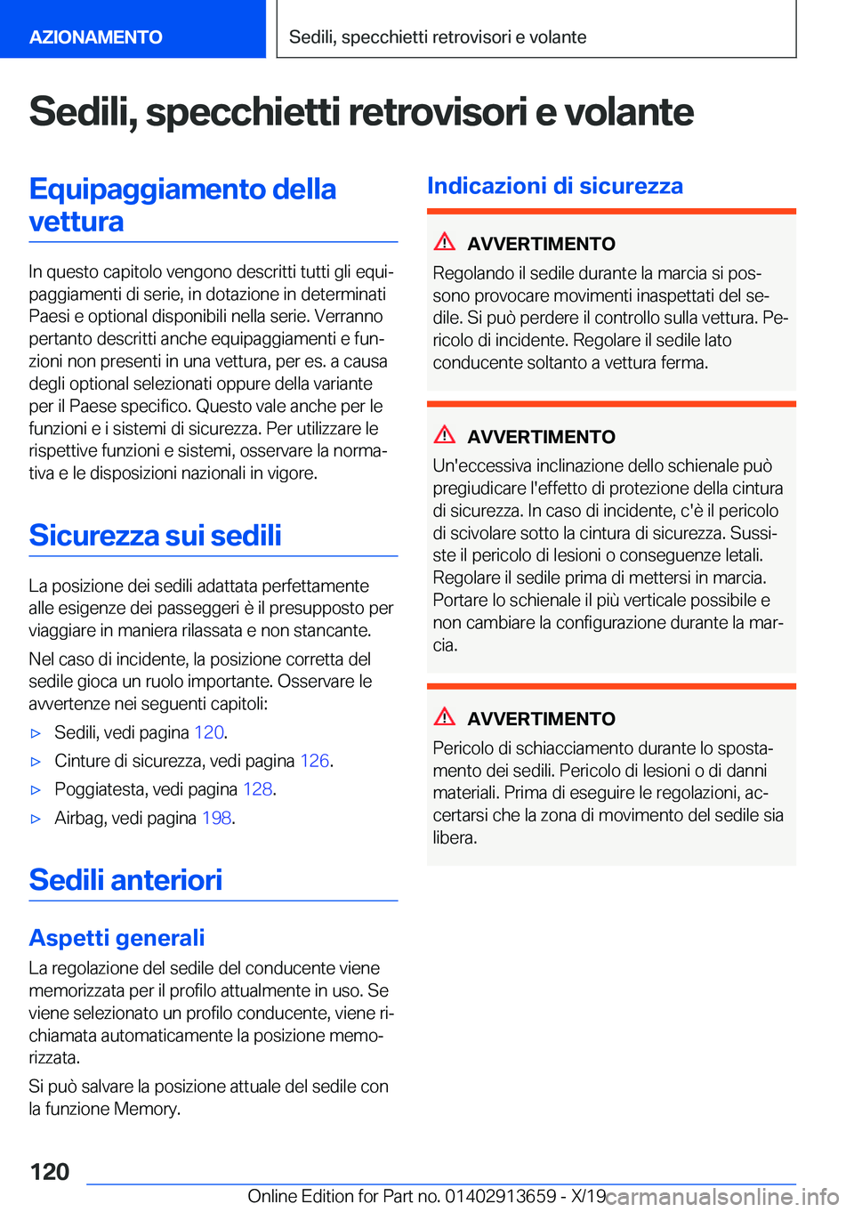 BMW X5 2020  Libretti Di Uso E manutenzione (in Italian) �S�e�d�i�l�i�,��s�p�e�c�c�h�i�e�t�t�i��r�e�t�r�o�v�i�s�o�r�i��e��v�o�l�a�n�t�e�E�q�u�i�p�a�g�g�i�a�m�e�n�t�o��d�e�l�l�a�v�e�t�t�u�r�a
�I�n��q�u�e�s�t�o��c�a�p�i�t�o�l�o��v�e�n�g�o�n�o��d�e�s�