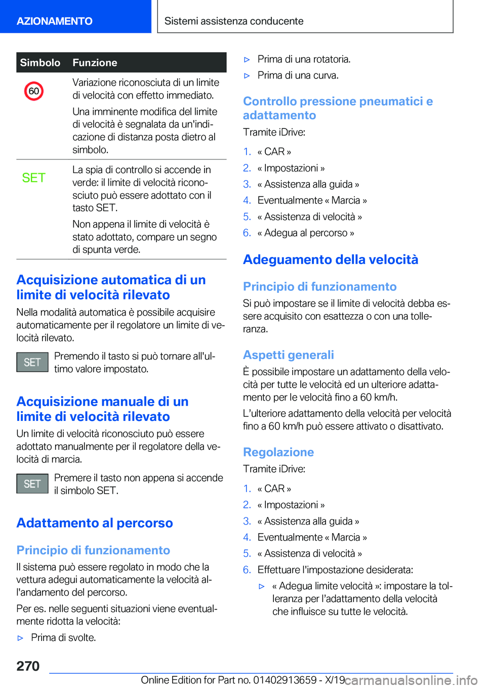 BMW X5 2020  Libretti Di Uso E manutenzione (in Italian) �S�i�m�b�o�l�o�F�u�n�z�i�o�n�e�V�a�r�i�a�z�i�o�n�e��r�i�c�o�n�o�s�c�i�u�t�a��d�i��u�n��l�i�m�i�t�e
�d�i��v�e�l�o�c�i�t�