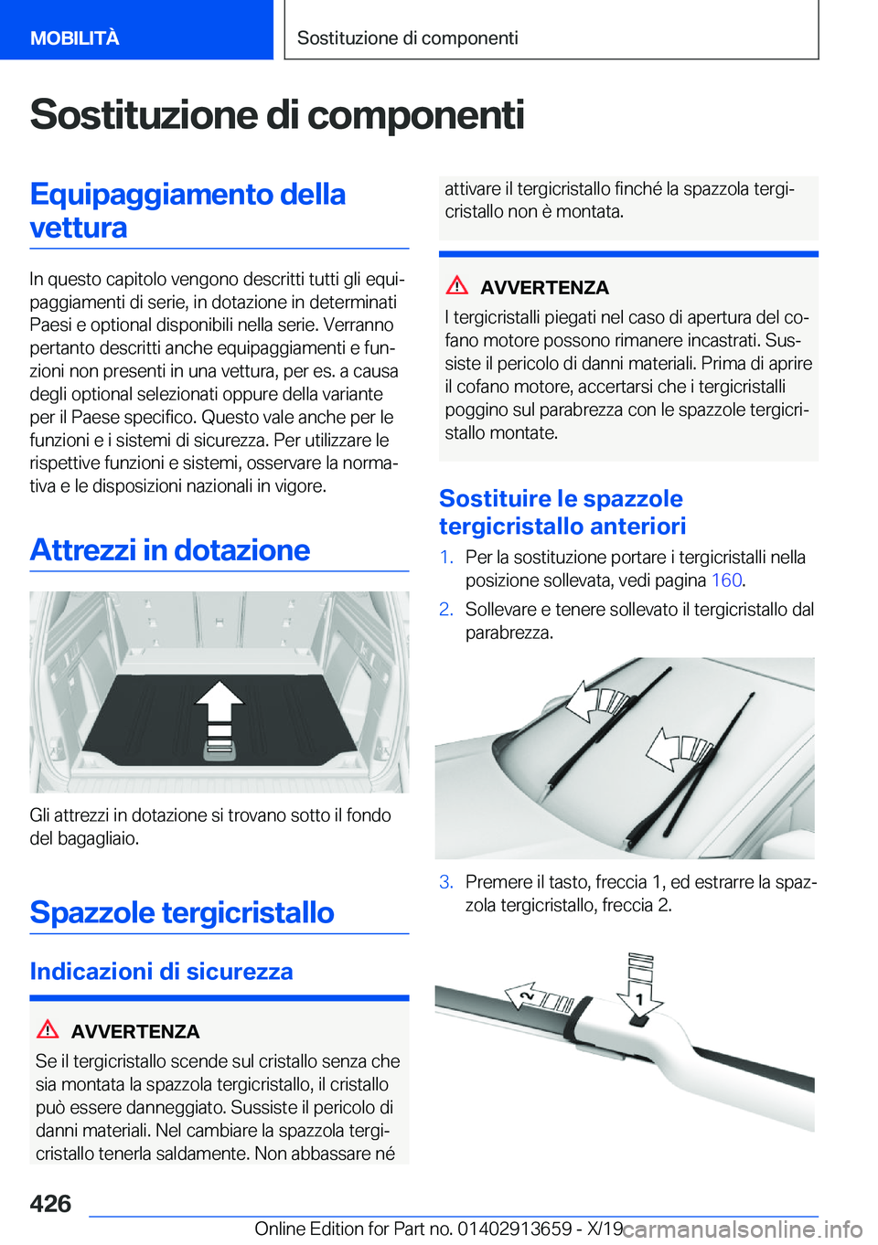 BMW X5 2020  Libretti Di Uso E manutenzione (in Italian) �S�o�s�t�i�t�u�z�i�o�n�e��d�i��c�o�m�p�o�n�e�n�t�i�E�q�u�i�p�a�g�g�i�a�m�e�n�t�o��d�e�l�l�a�v�e�t�t�u�r�a
�I�n��q�u�e�s�t�o��c�a�p�i�t�o�l�o��v�e�n�g�o�n�o��d�e�s�c�r�i�t�t�i��t�u�t�t�i��g�l�