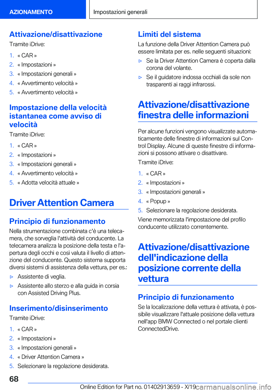 BMW X5 2020  Libretti Di Uso E manutenzione (in Italian) �A�t�t�i�v�a�z�i�o�n�e�/�d�i�s�a�t�t�i�v�a�z�i�o�n�e�T�r�a�m�i�t�e��i�D�r�i�v�e�:�1�.�«��C�A�R��{�2�.�«��I�m�p�o�s�t�a�z�i�o�n�i��{�3�.�«��I�m�p�o�s�t�a�z�i�o�n�i��g�e�n�e�r�a�l�i��{�4�.�«