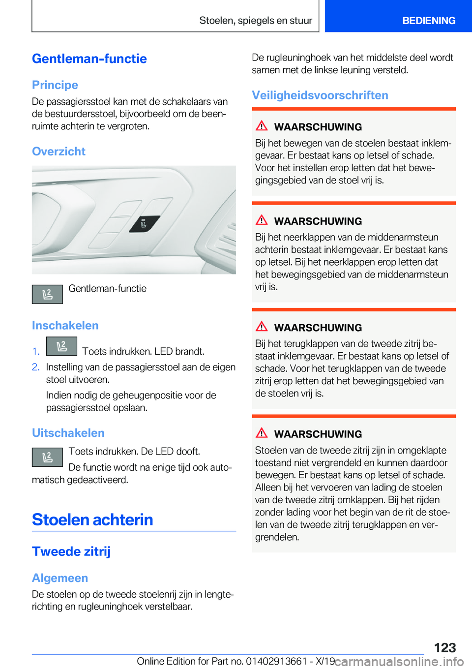 BMW X5 2020  Instructieboekjes (in Dutch) �G�e�n�t�l�e�m�a�n�-�f�u�n�c�t�i�e
�P�r�i�n�c�i�p�e �D�e��p�a�s�s�a�g�i�e�r�s�s�t�o�e�l��k�a�n��m�e�t��d�e��s�c�h�a�k�e�l�a�a�r�s��v�a�n�d�e��b�e�s�t�u�u�r�d�e�r�s�s�t�o�e�l�,��b�i�j�v�o�o�r�b