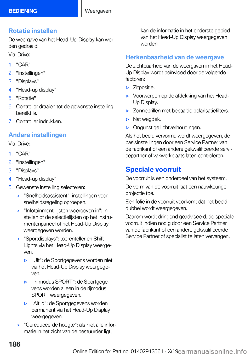 BMW X5 2020  Instructieboekjes (in Dutch) �R�o�t�a�t�i�e��i�n�s�t�e�l�l�e�n�D�e��w�e�e�r�g�a�v�e��v�a�n��h�e�t��H�e�a�d�-�U�p�-�D�i�s�p�l�a�y��k�a�n��w�o�rj
�d�e�n��g�e�d�r�a�a�i�d�.
�V�i�a��i�D�r�i�v�e�:�1�.��C�A�R��2�.��I�n�s�t
