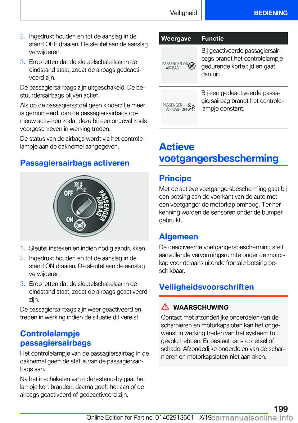 BMW X5 2020  Instructieboekjes (in Dutch) �2�.�I�n�g�e�d�r�u�k�t��h�o�u�d�e�n��e�n��t�o�t��d�e��a�a�n�s�l�a�g��i�n��d�e
�s�t�a�n�d��O�F�F��d�r�a�a�i�e�n�.��D�e��s�l�e�u�t�e�l��a�a�n��d�e��a�a�n�s�l�a�g �v�e�r�w�i�j�d�e�r�e�n�.�3