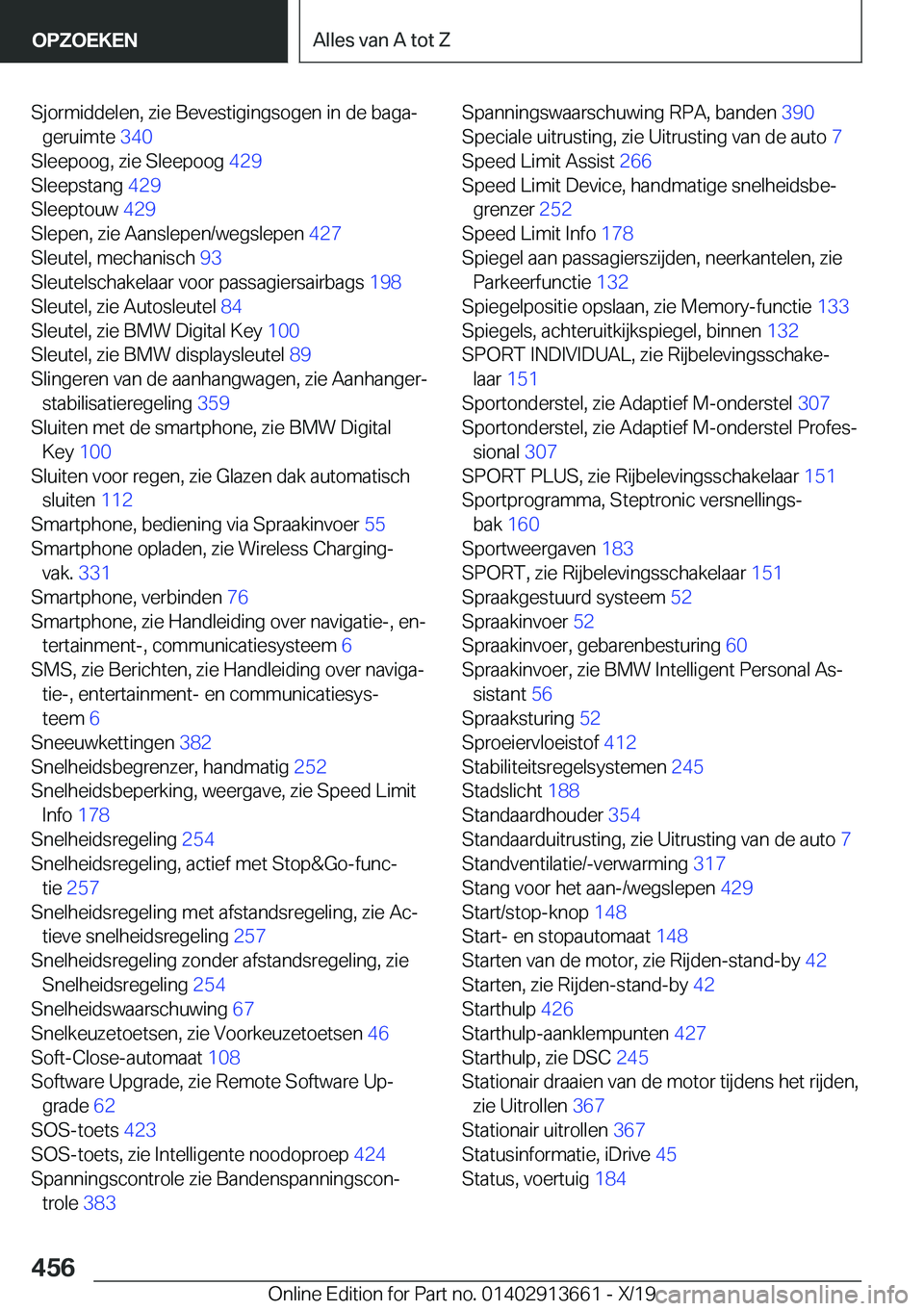 BMW X5 2020  Instructieboekjes (in Dutch) �S�j�o�r�m�i�d�d�e�l�e�n�,��z�i�e��B�e�v�e�s�t�i�g�i�n�g�s�o�g�e�n��i�n��d�e��b�a�g�aj�g�e�r�u�i�m�t�e� �3�4�0�
�S�l�e�e�p�o�o�g�,��z�i�e��S�l�e�e�p�o�o�g� �4�2�9�
�S�l�e�e�p�s�t�a�n�g� �