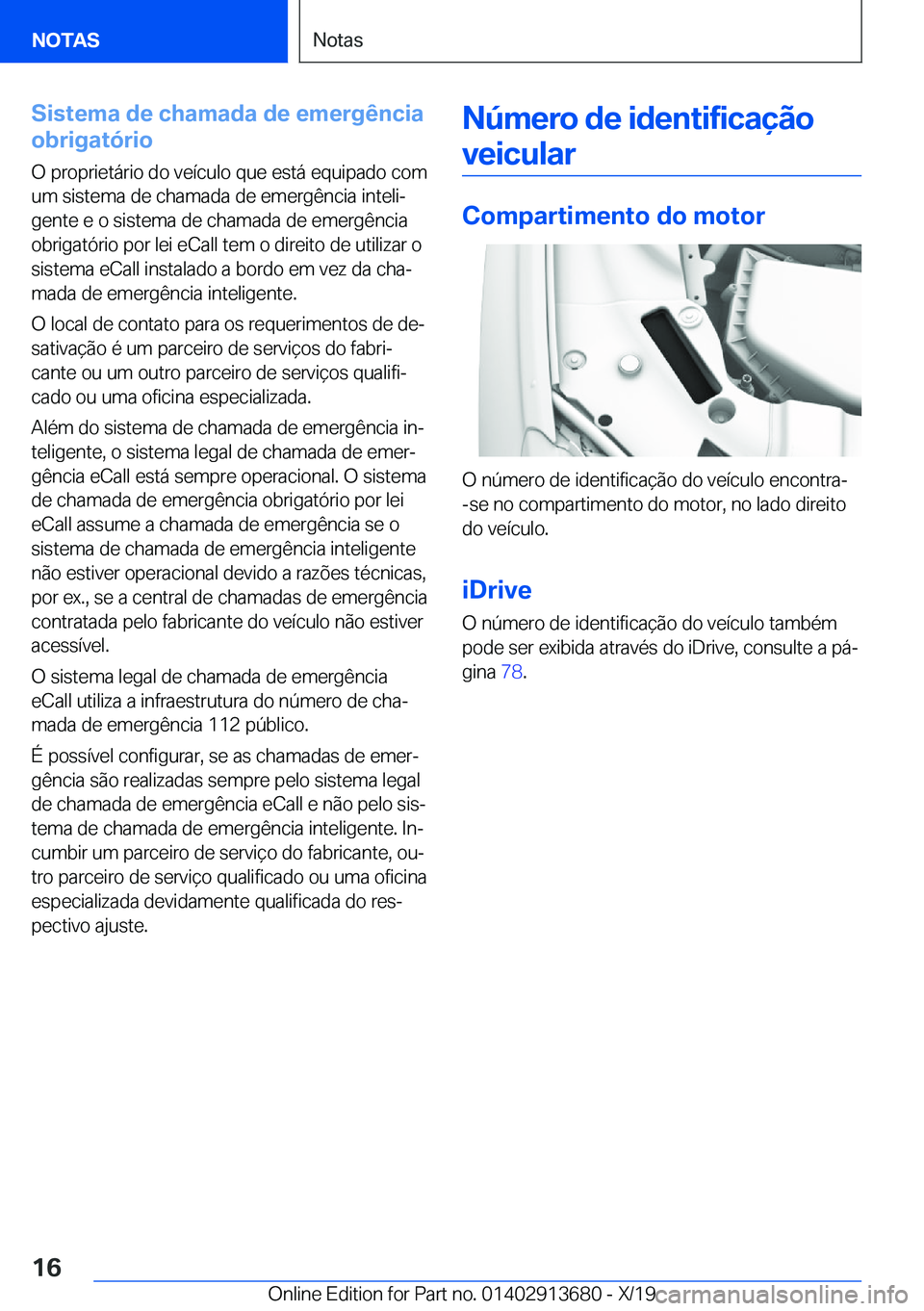 BMW X5 2020  Manual do condutor (in Portuguese) �S�i�s�t�e�m�a��d�e��c�h�a�m�a�d�a��d�e��e�m�e�r�g�ê�n�c�i�a
�o�b�r�i�g�a�t�ó�r�i�o
�O��p�r�o�p�r�i�e�t�á�r�i�o��d�o��v�e�