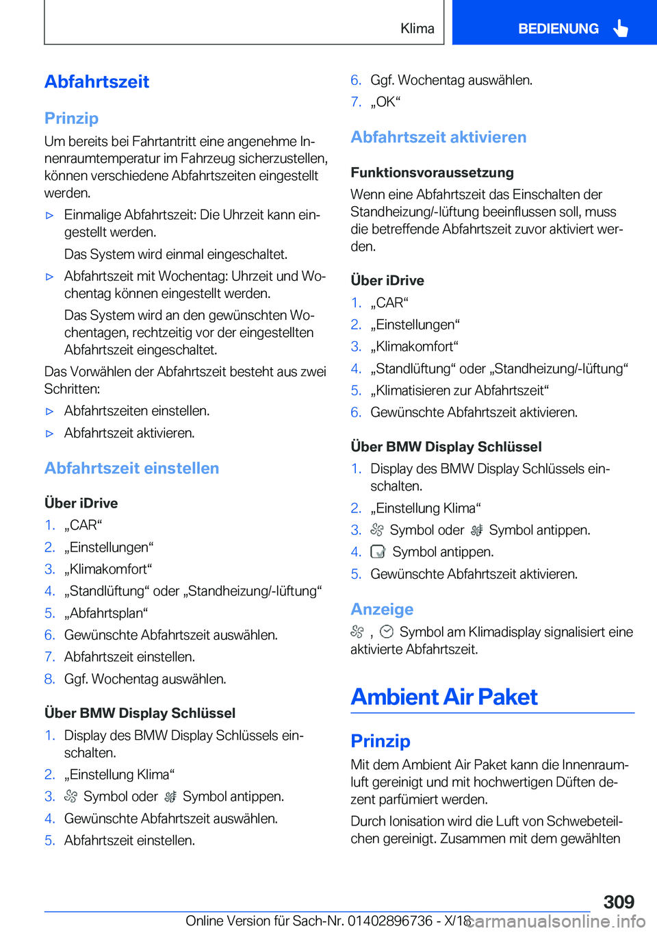 BMW X5 2019  Betriebsanleitungen (in German) �A�b�f�a�h�r�t�s�z�e�i�t
�P�r�i�n�z�i�p
�U�m��b�e�r�e�i�t�s��b�e�i��F�a�h�r�t�a�n�t�r�i�t�t��e�i�n�e��a�n�g�e�n�e�h�m�e��I�nj
�n�e�n�r�a�u�m�t�e�m�p�e�r�a�t�u�r��i�m��F�a�h�r�z�e�u�g��s�i�c�