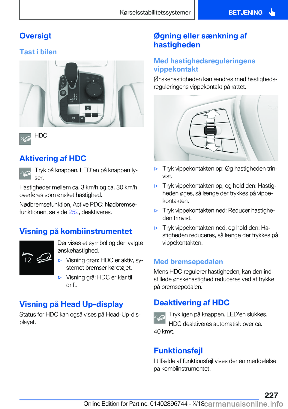 BMW X5 2019  InstruktionsbØger (in Danish) �O�v�e�r�s�i�g�t
�T�a�s�t��i��b�i�l�e�n
�H�D�C
�A�k�t�i�v�e�r�i�n�g��a�f��H�D�C �T�r�y�k��p�å��k�n�a�p�p�e�n�.��L�E�D�'�e�n��p�å��k�n�a�p�p�e�n��l�yj�s�e�r�.
�H�a�s�t�i�g�h�e�d�e�r��