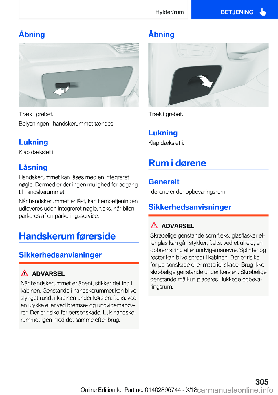 BMW X5 2019  InstruktionsbØger (in Danish) �Å�b�n�i�n�g
�T�r�æ�k��i��g�r�e�b�e�t�.
�B�e�l�y�s�n�i�n�g�e�n��i��h�a�n�d�s�k�e�r�u�m�m�e�t��t�æ�n�d�e�s�.
�L�u�k�n�i�n�g
�K�l�a�p��d�æ�k�s�l�e�t��i�.
�L�å�s�n�i�n�g
�H�a�n�d�s�k�e�r�u�m�