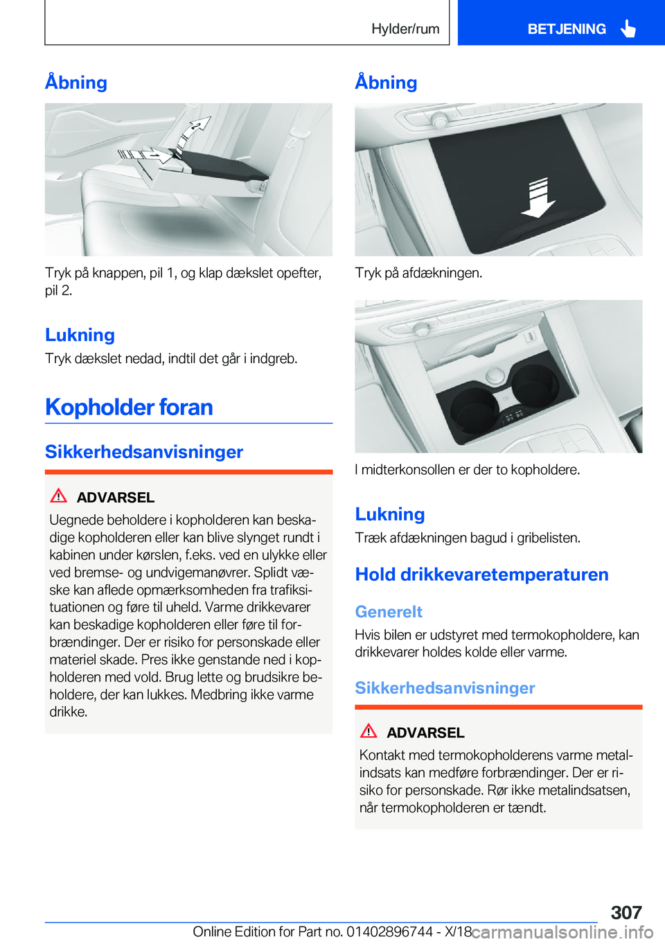 BMW X5 2019  InstruktionsbØger (in Danish) �Å�b�n�i�n�g
�T�r�y�k��p�å��k�n�a�p�p�e�n�,��p�i�l��1�,��o�g��k�l�a�p��d�æ�k�s�l�e�t��o�p�e�f�t�e�r�,
�p�i�l��2�.
�L�u�k�n�i�n�g
�T�r�y�k��d�æ�k�s�l�e�t��n�e�d�a�d�,��i�n�d�t�i�l��d�e