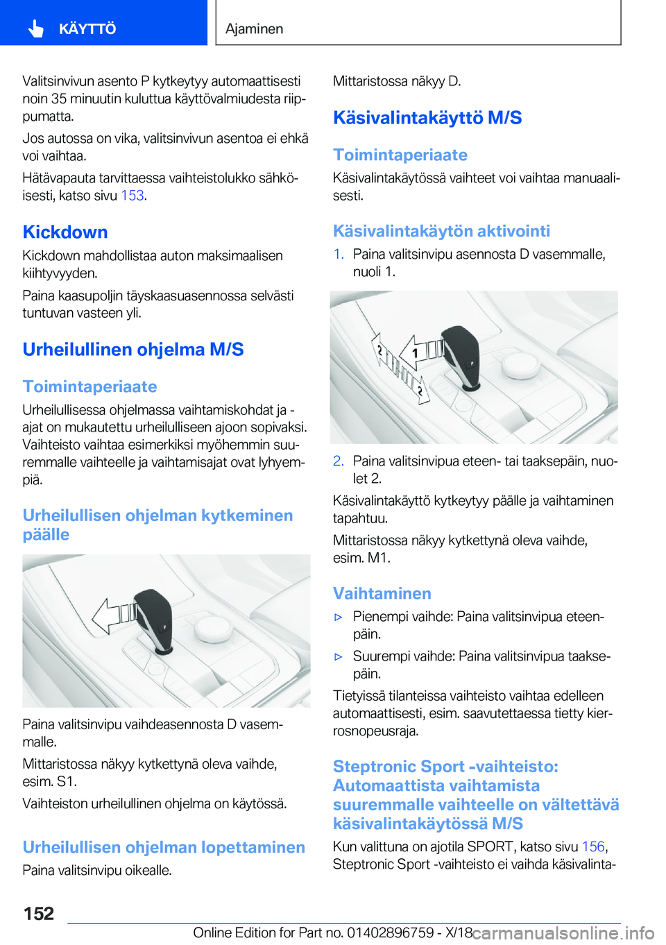 BMW X5 2019  Omistajan Käsikirja (in Finnish) �V�a�l�i�t�s�i�n�v�i�v�u�n��a�s�e�n�t�o��P��k�y�t�k�e�y�t�y�y��a�u�t�o�m�a�a�t�t�i�s�e�s�t�i�n�o�i�n��3�5��m�i�n�u�u�t�i�n��k�u�l�u�t�t�u�a��k�