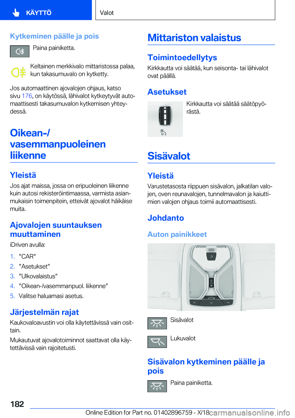 BMW X5 2019  Omistajan Käsikirja (in Finnish) �K�y�t�k�e�m�i�n�e�n��p�