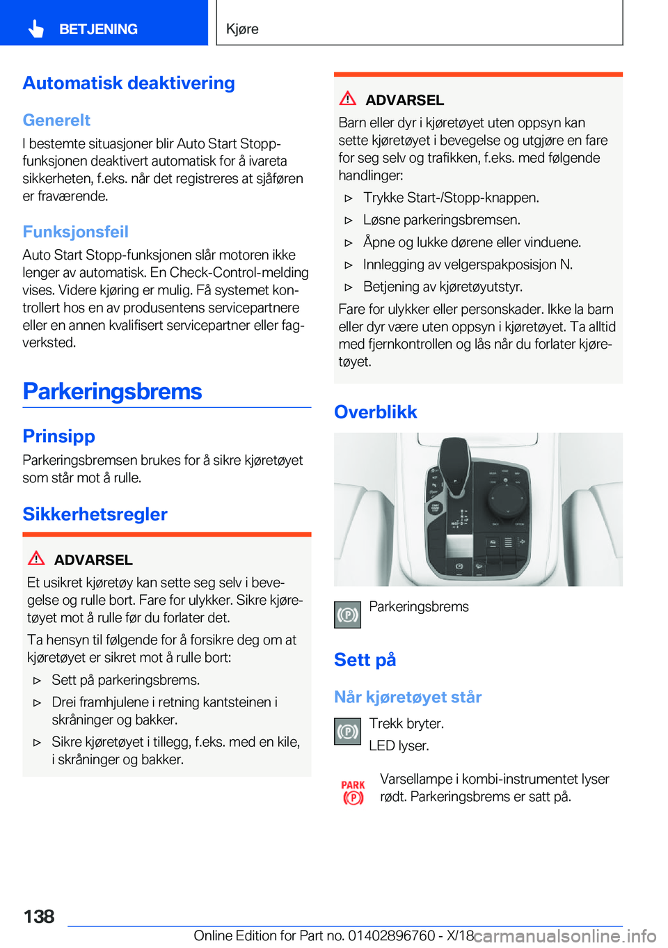 BMW X5 2019  InstruksjonsbØker (in Norwegian) �A�u�t�o�m�a�t�i�s�k��d�e�a�k�t�i�v�e�r�i�n�g
�G�e�n�e�r�e�l�t
�I��b�e�s�t�e�m�t�e��s�i�t�u�a�s�j�o�n�e�r��b�l�i�r��A�u�t�o��S�t�a�r�t��S�t�o�p�p�- �f�u�n�k�s�j�o�n�e�n��d�e�a�k�t�i�v�e�r�t��