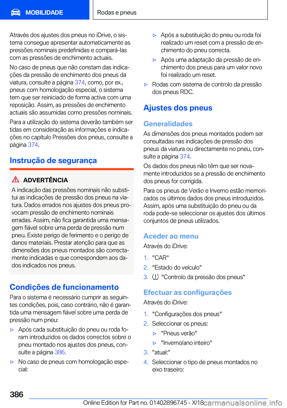 BMW X5 2019  Manual do condutor (in Portuguese) �A�t�r�a�v�é�s��d�o�s��a�j�u�s�t�e�s��d�o�s��p�n�e�u�s��n�o��i�D�r�i�v�e�,��o��s�i�sª�t�e�m�a��c�o�n�s�e�g�u�e��a�p�r�e�s�e�n�t�a�r��a�u�t�o�m�a�t�i�c�a�m�e�n�t�e��a�s
�p�r�e�s�s�õ�e�s