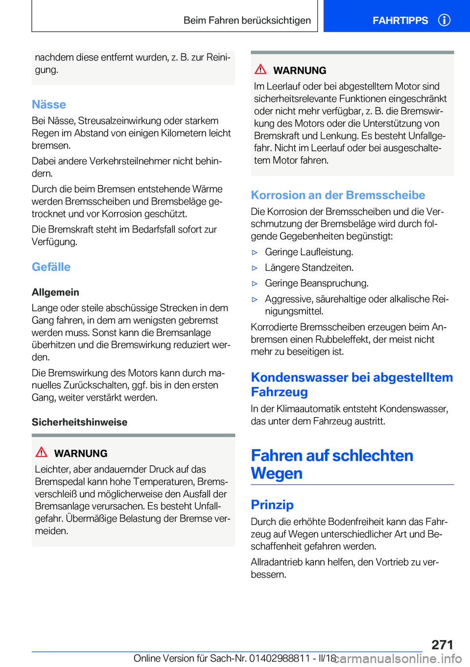 BMW X5 2018  Betriebsanleitungen (in German) �n�a�c�h�d�e�m� �d�i�e�s�e� �e�n�t�f�e�r�n�t� �w�u�r�d�e�n�,� �z�.� �B�.� �z�u�r� �R�e�i�n�ij
�g�u�n�g�.
�N�